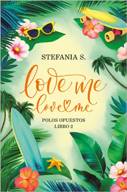 Love Me, Love Me. Polos Opuestos / Love Me, Love Me. Opposites Attract by Stefania S.