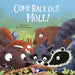 Come Back Out, Mole! by Alicia Acosta