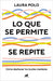 Lo Que Se Permite Se Repite / What You Tolerate, You Encourage by Laura Polo