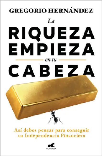 La Riqueza Empieza En Tu Cabeza / Riches Begin in Your Mind by Gregorio Hernàndez