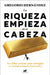 La Riqueza Empieza En Tu Cabeza / Riches Begin in Your Mind by Gregorio Hernàndez