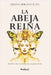 La abeja reina by Merodio Illán, Susana