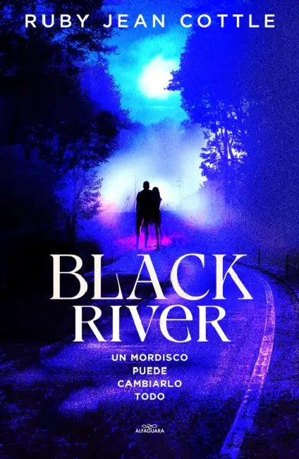 Black River. Un Mordisco Puede Cambiarlo Todo / Black River by Ruby Jean Cottle
