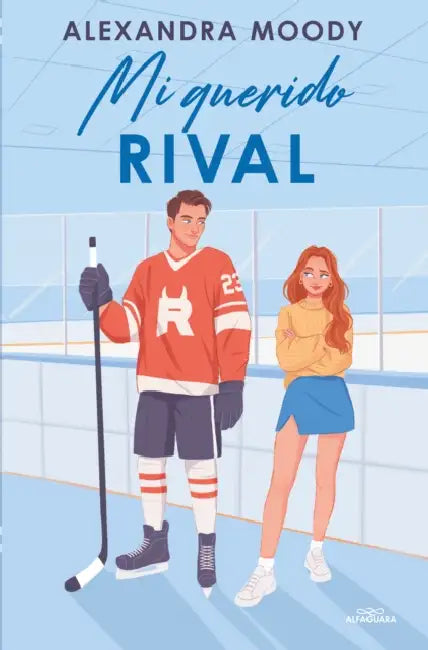 Mi Querido Rival / Rival Darling by Alexandra Moody