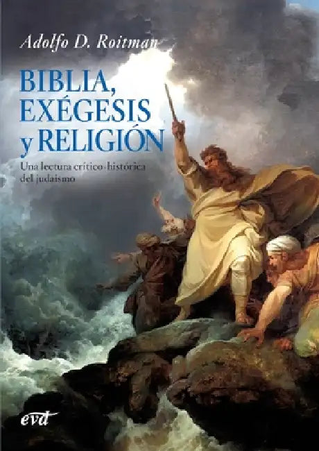 Biblia, exégesis y religión by Adolfo D. Roitman