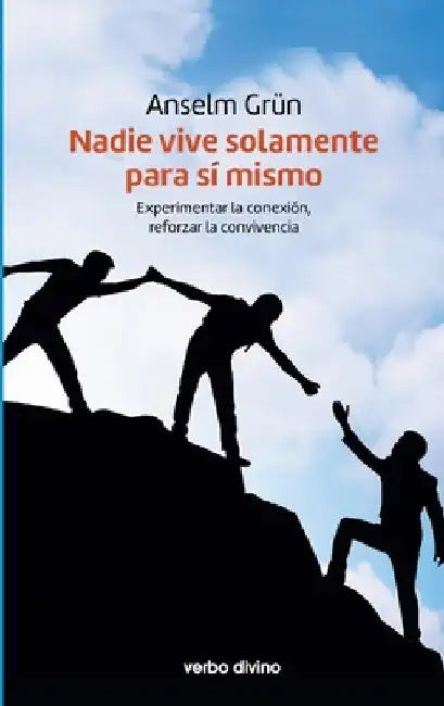 Nadie vive solamente para sí mismo by Anselm Grün