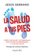 La salud a tus pies by Jesús Serrano