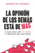 La Opinión de Los Demás Está de Más (the Opinion of Others Is Superfluous - Spanish Edition): Claves Para Ser Tú Mismo Y Liberarte del Que Dirán (Keys by María de Mondo