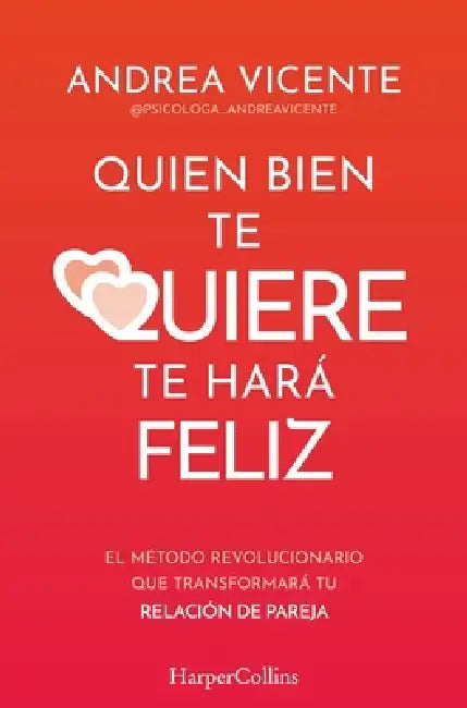 Quien bien te quiere te hará feliz by Andrea Vicente