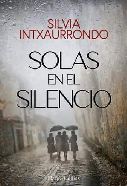 Solas En El Silencio (Alone in the Silence - Spanish Edition) by Silvia Intxaurrondo