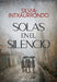 Solas En El Silencio (Alone in the Silence - Spanish Edition) by Silvia Intxaurrondo