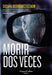 Morir dos veces by Susana Rodríguez Lezaun