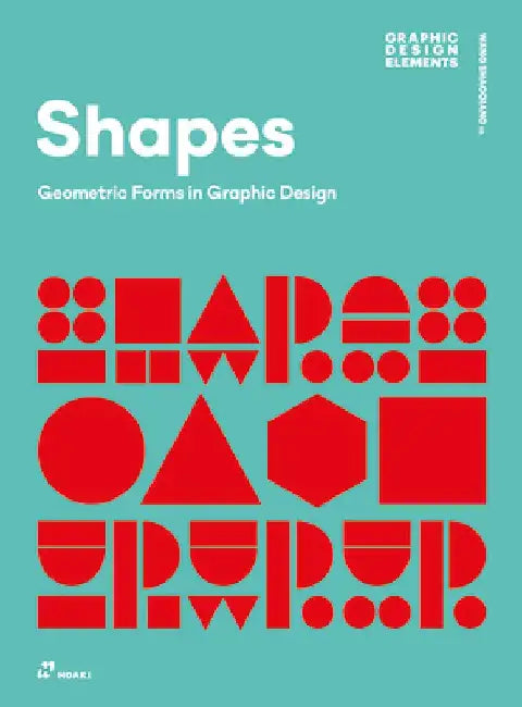 Shapes: Geometric Forms in Graphic Design by Shaoqiang Wang