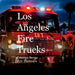 Los Angeles Fire Trucks by Cristina Berna