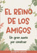 El reino de los Amigos: Un gran sueño por construir by La Cigarra Cantora