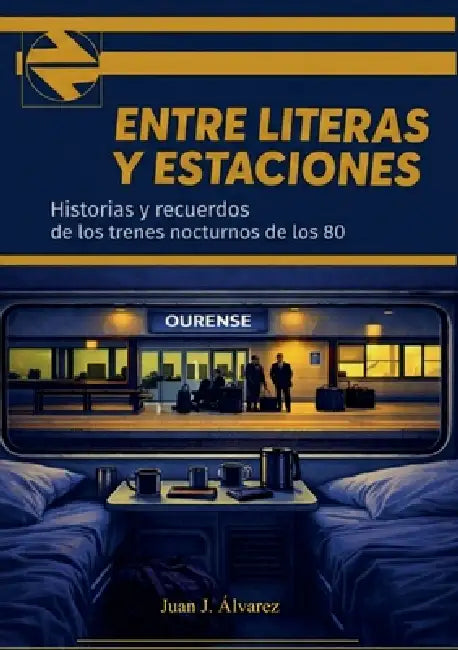Entre literas y estaciones by Juan J. Álvarez