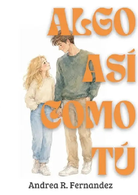 Algo así como tú by Andrea R. Fernández