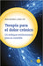 Terapia Para El Dolor Crónico: Un Enfoque Revolucionario Para Su Curación by Alon Ziv, Alan Gordon
