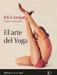 El Arte del Yoga by B. K. S. Iyengar