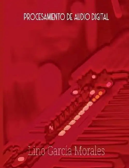 Procesamiento de Audio Digital by Lino García Morales