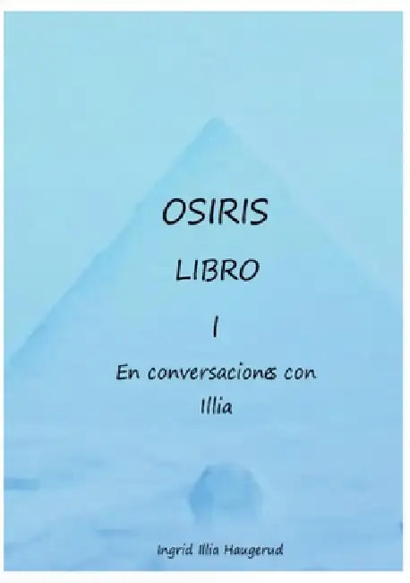 osiris libro 1 by Ingrid Illia Haugerud