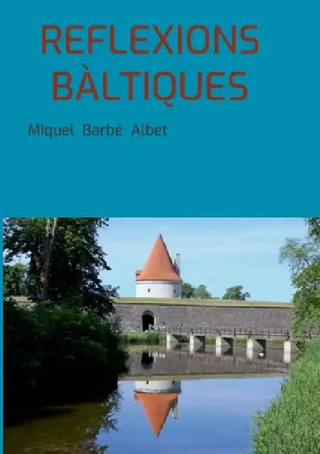 Reflexions Bàltiques by Miquel Barbé Albet