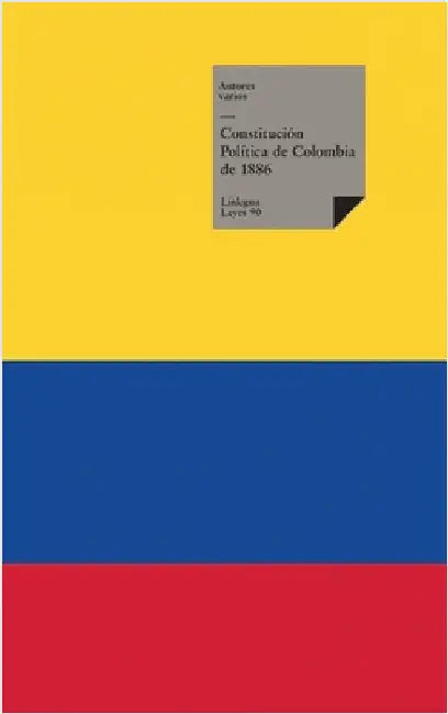 Constitución Política de Colombia de 1886 by Miguel Antonio Caro