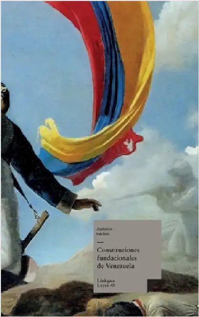 Constituciones fundacionales de Venezuela by Autores Varios