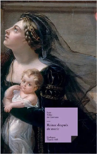 Reinar después de morir by Luis Vélez de Guevara