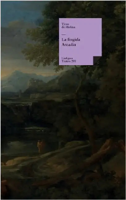 La fingida Arcadia by Tirso De Molina