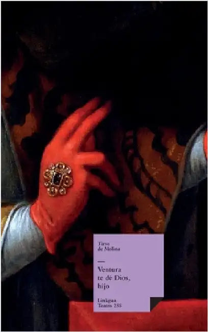 Ventura te dé Dios, hijo by Tirso De Molina