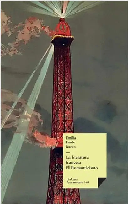 La literatura francesa moderna: El Romanticismo by Emilia Pardo Bazán