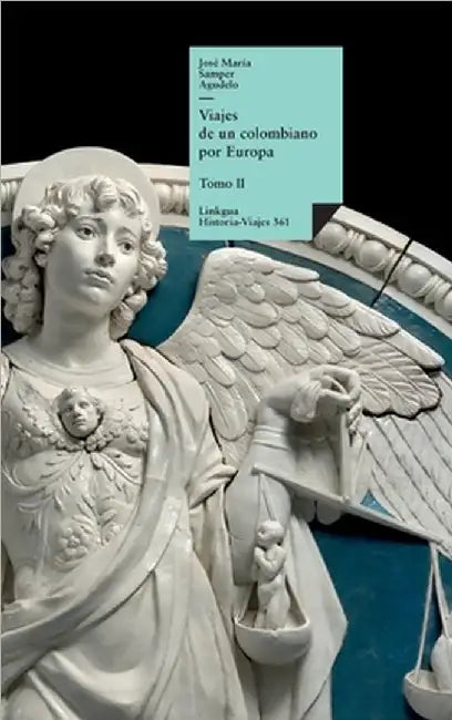 Viajes de un colombiano por Europa: Tomo II by José María Samper Agudelo