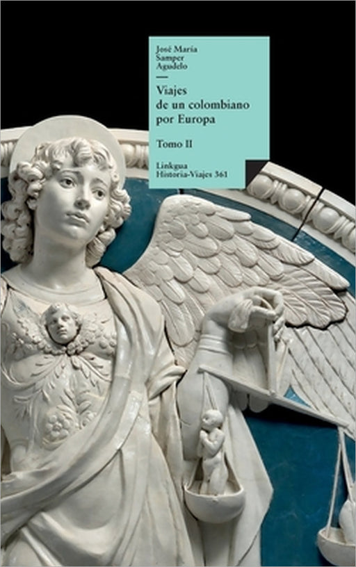 Viajes de un colombiano por Europa: Tomo II by José María Samper Agudelo