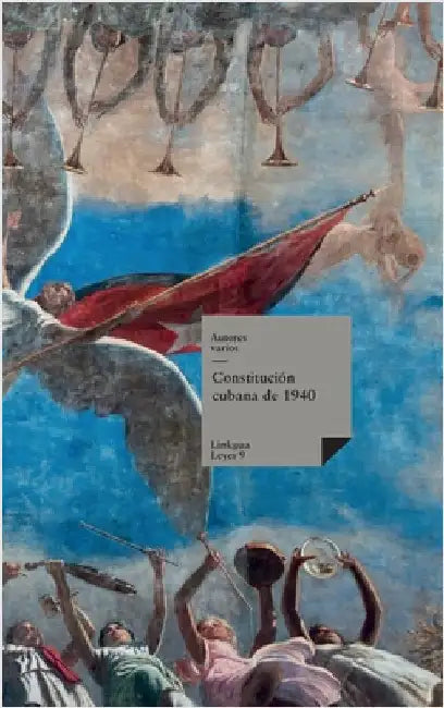 Constitución cubana de 1940 by Autores Varios