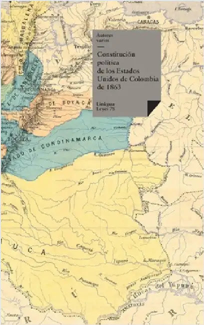 Constitución política de los Estados Unidos de Colombia de 1863 by Autores Varios