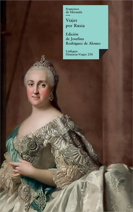 Viajes por Rusia by Francisco De Miranda, Josefina Rodríguez de Alonso