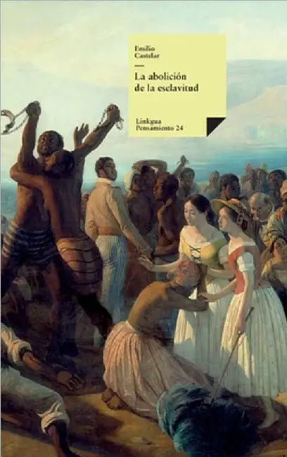 La abolición de la esclavitud by Castelar y. Ripoll, Emilio