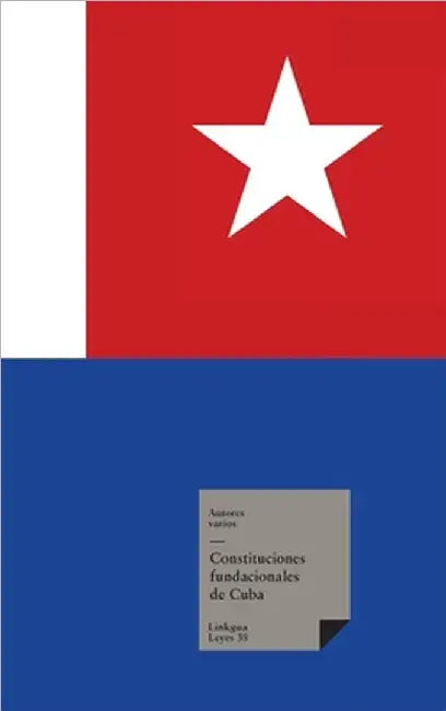Constituciones fundacionales de Cuba by Autores Varios