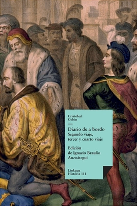 Diario de a bordo: Segundo viaje, tercer y cuarto viaje by Cristóbal Colón, Ignacio Braulio Anzoátegui