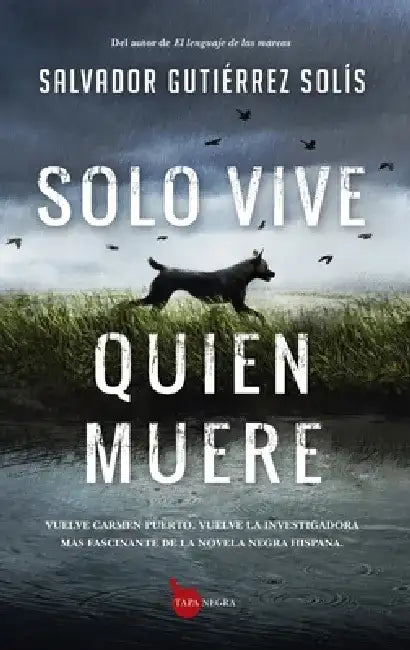 Solo Vive Quien Muere by Salvador Gutierrez Solis