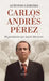 Carlos Andres Perez by Antonio Jose Ledezma Diaz