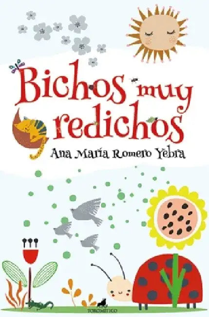 Bichos Muy Redichos by Ana Maria Romero Yebra