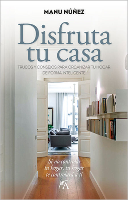 Disfruta Tu Casa by Maria Manuela Nunez Sanchez