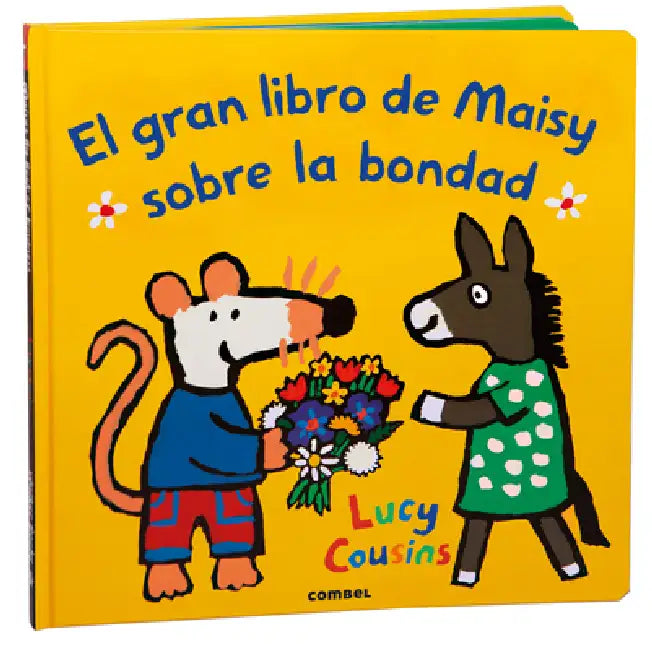 El Gran Libro de Maisy Sobre La Bondad / Maisy's Big Book of Kindness: Volume 3 by Lucy Cousins