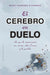 Cerebro En Duelo, El by Mary-Frances O'Connor