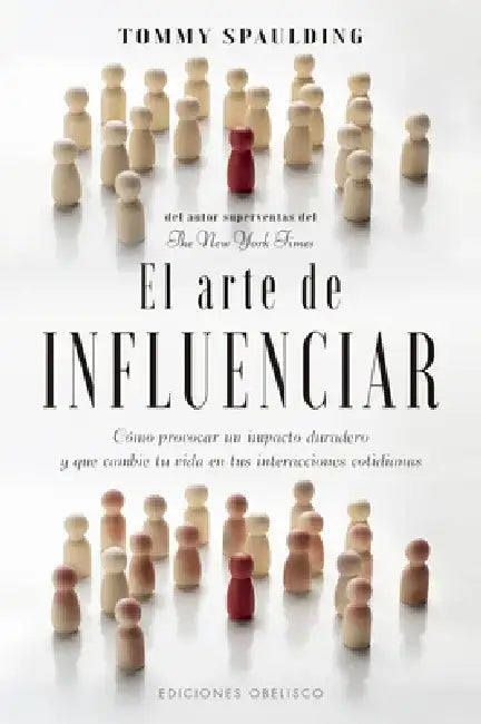 Arte de Influenciar, El by Tommy Spaulding
