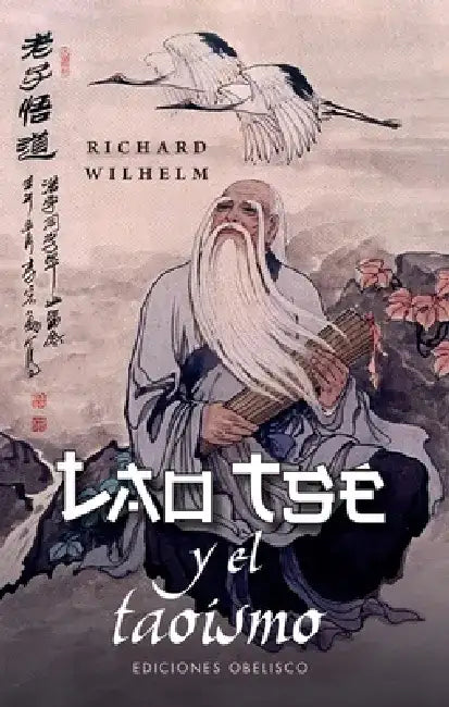 Lao Tse Y El Taoismo by Richard Wihelm