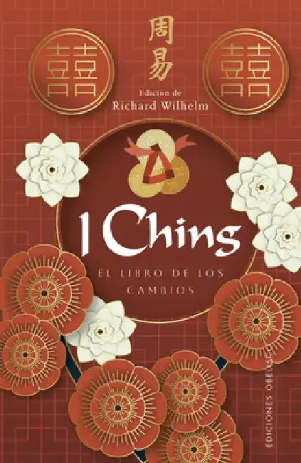 I Ching. El Libro de Los Cambios by Anonymous