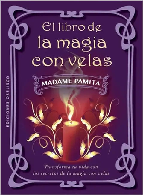Libro de la Magia Con Velas, El by Pamita, Madame